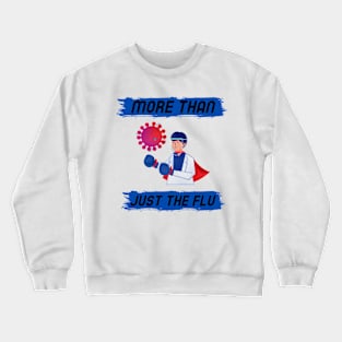 More Than Flu Crewneck Sweatshirt